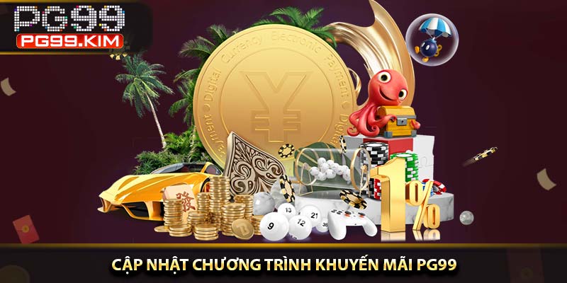 Cập nhật chương trình khuyến mãi PG99