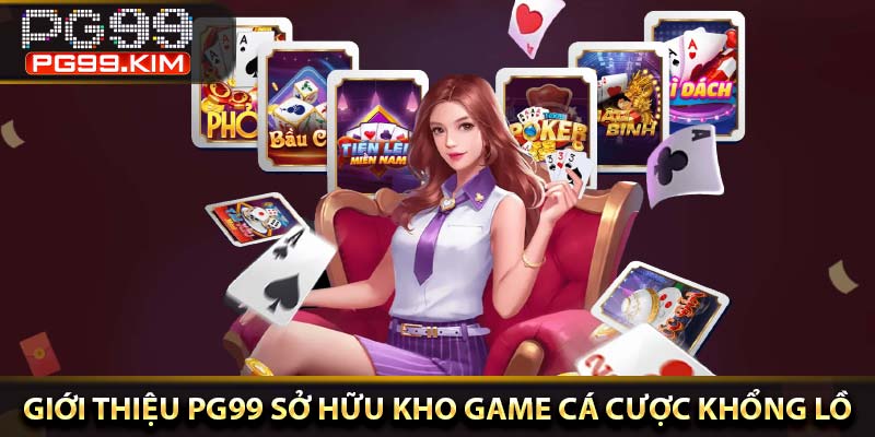 GIới thiệu PG99 sở hữu kho game cá cược khổng lồ