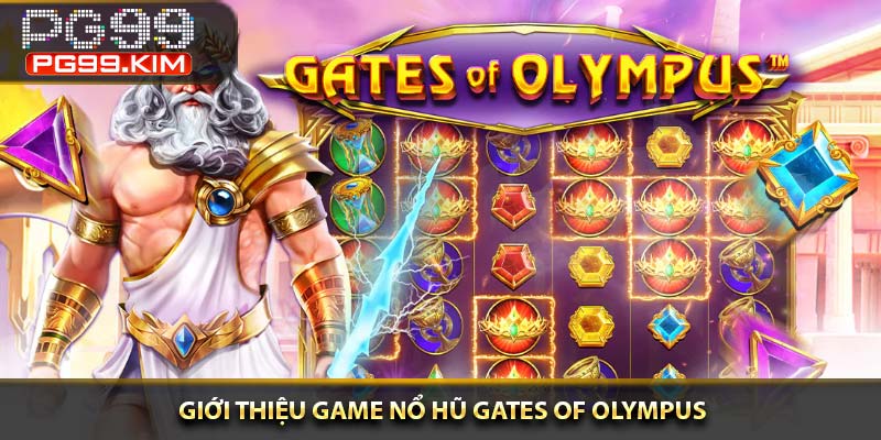 Giới thiệu game nổ hũ Gates Of Olympus