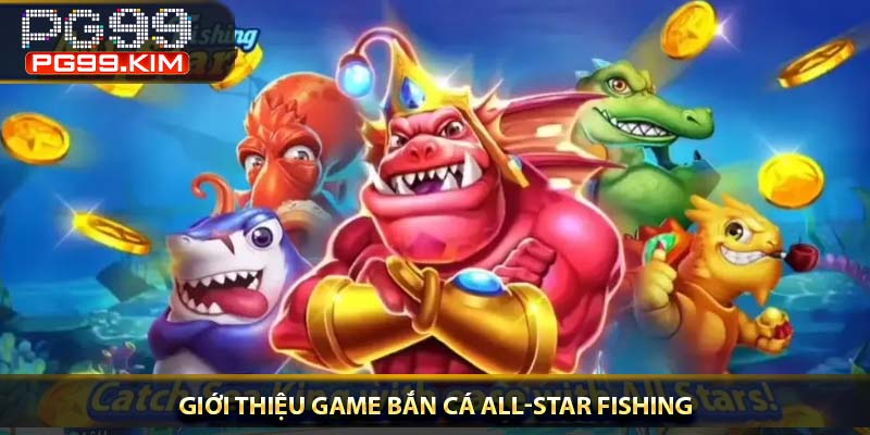 Giới thiệu game bắn cá All-Star Fishing