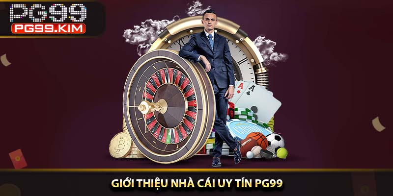 Giới thiệu nhà cái uy tín PG99