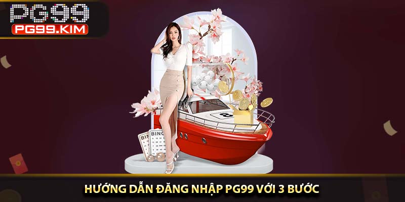 Hướng dẫn đăng nhập PG99 với 3 bước