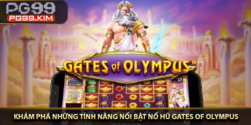 Khám phá những tính năng nổi bật nổ hũ Gates Of Olympus
