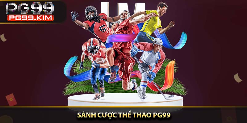 Sảnh cược thể thao PG99
