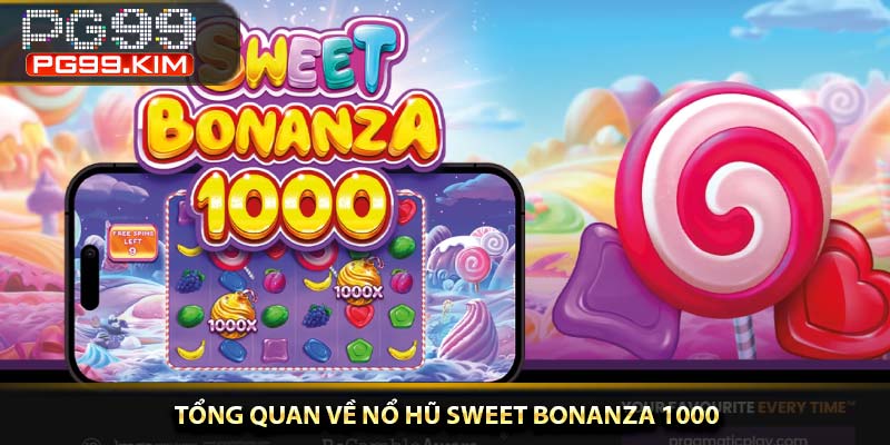 Tổng quan về nổ hũ Sweet Bonanza 1000